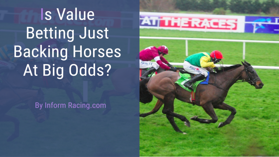 Is Value Betting Just Backing Horses At Big Odds value betting